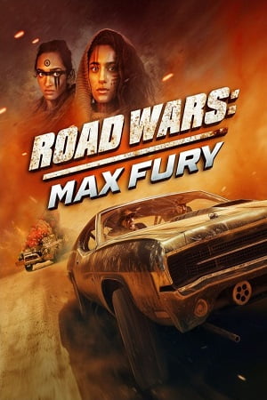 Download Road Wars: Max Fury (2024) {English with Subtitles} Full Movie WEB-DL 480p [250MB] | 720p [670MB] | 1080p [1.6GB] poster