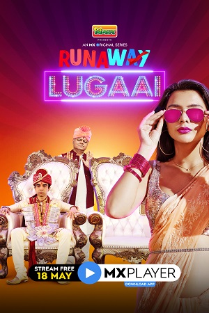 Download Runaway Lugai (2021) Season 1 Hindi Complete MX Player Original WEB Series 480p [130MB] | 720p [200MB] HDRip poster