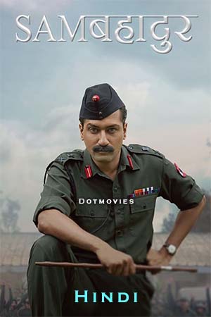 Download Sam Bahadur (2023) Hindi Full Movie WEB-DL 480p [350MB] | 720p [1GB] | 1080p [2GB] | 2160p 4K poster