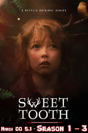 Download Sweet Tooth (Season 1 – 3) Dual-Audio {Hindi-English} All Episodes 480p | 720p | 1080p WEB-DL – Netflix Series poster