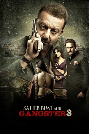 Download Saheb Biwi Aur Gangster 3 (2018) Hindi WEB-DL Full Movie 480p [300MB] | 720p [1.3GB] | 1080p [2.6GB]