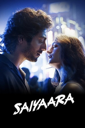 Download Saiyaara (2025) Hindi Full Movie HQ PRE-HD 480p [415MB] | 720p [1.3GB] | 1080p [2.4GB] poster