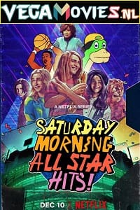 Download Saturday Morning All Star Hits! (Season 1) Dual Audio [Hindi-English] Complete Netflix Web Series 480p | 720p poster