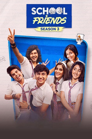 Download School Friends (Season 1 – 3) Hindi Complete WEB Series Amazon WEB-DL 480p | 720p | 1080p poster