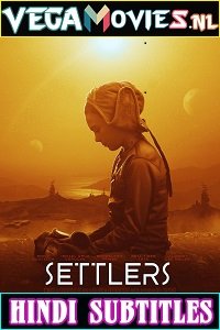 Download Settlers (2021) English With Hindi Subtitle 480p [300MB] | 720p [850MB] | 1080p [2GB] poster