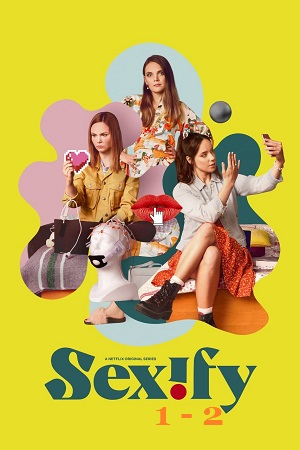 Download Sexify (Season 1 – 2) Netflix Original English WEB Series 720p [300MB] WEB-DL poster
