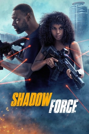 Download Shadow Force (2025) Blu-Ray Dual Audio {Hindi-English} 480p [370MB] | 720p [1.1GB] | 1080p [2.4GB]
