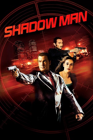 Download Shadow Man (2006) Dual Audio [Hindi + English] WeB-DL 480p [350MB] | 720p [900MB] | 1080p [2GB] poster