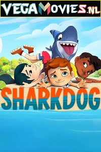 Download Sharkdog (2021) Season 1 Dual Audio {Hindi-English} Complete NetFlix WEB Series 480p [450MB] | 720p [950MB] HDRip poster