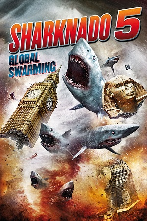 Download Sharknado 5: Global Swarming (2017) {English with Subtitles} Full Movie WEB-DL 480p [300MB] | 720p [750MB] | 1080p [1.8GB] poster