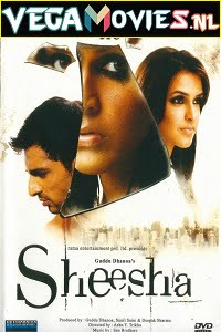 Download Sheesha (2005) Hindi Full Movie 480p [350MB] | 720p [1GB] | 1080p [2.8GB] poster