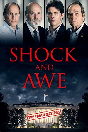 Download Shock and Awe (2017) WEB-DL Dual Audio {Hindi-English} 480p [400MB] | 720p [1.1GB] | 1080p [3GB] poster