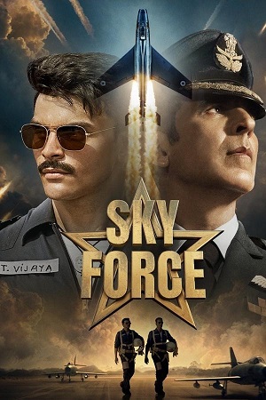 Download Sky Force (2025) Hindi DD5.1 Full Movie WEB-DL 480p [410MB] | 720p [1.1GB] | 1080p [2.3GB] poster