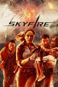 Download Skyfire (2019) Dual Audio [Hindi ORG. – English] Blu-Ray 480p [450MB] | 720p [1.2GB] | 1080p [2.4GB] poster