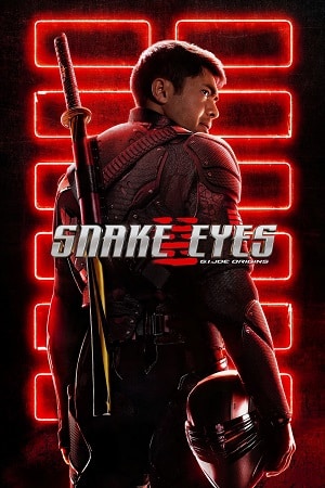 Download Snake Eyes: G.I. Joe Origins (2021) Dual Audio {Hindi-English} WEB-DL 480p [350MB] | 720p [1.1GB] | 1080p [2.5GB] poster