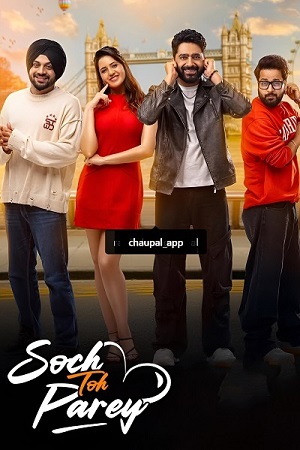 Download Soch Toh Parey (2025) Punjabi Full Movie WEB-DL 480p [450MB] | 720p [1.2GB] | 1080p [2.4GB] poster