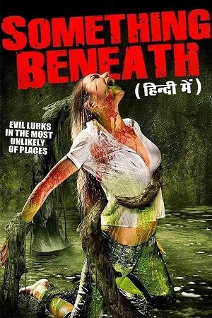 Download Something Beneath (2007) WEB-DL Dual Audio {Hindi-English} 480p [330MB] | 720p [1.2GB] Full-Movie HD poster