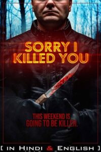 Download Sorry I Killed You (2020) Dual Audio {Hindi-English} 480p [300MB] | 720p [860MB] | 1080p [2GB] poster