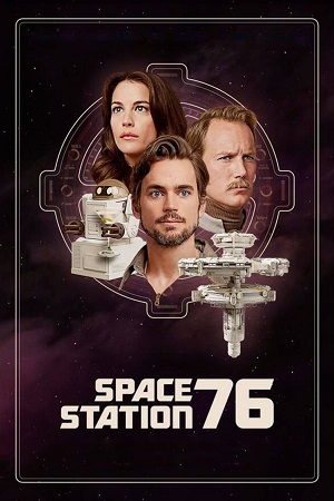 Download Space Station 76 (2014) WEB-DL Dual Audio {Hindi-English} 480p [300MB] | 720p [850MB] | 1080p [2GB] poster