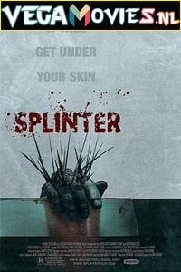 Download Splinter (2008) Full Movie {English} 480p [300MB] | 720p [700MB] | 1080p [1.7GB] poster