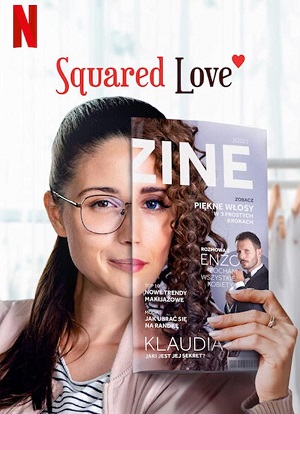 Download Squared Love (2021) Dual Audio {Hindi-English} 480p [350MB] | 720p [1GB] | 1080p [2GB] poster