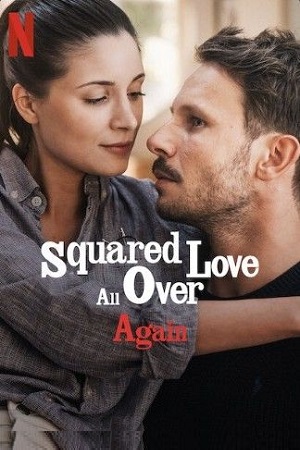 Download Squared Love All Over Again (2023) WEB-DL Dual Audio {Hindi-English} 480p [400MB] | 720p [1.2GB] | 1080p [2GB] poster