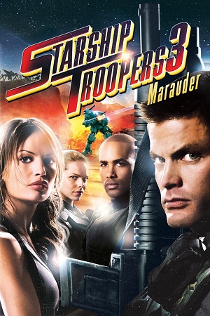 Download Starship Troopers 3: Marauder (2008) Dual Audio {Hindi-English} BluRay 480p [350MB] | 720p [1GB] | 1080p [2.1GB] poster