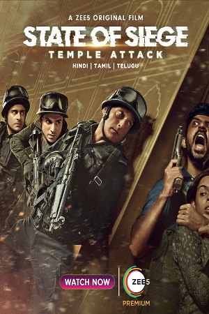 Download State of Siege: Temple Attack (2021) Hindi Full Movie 480p [400MB] | 720p [1GB] | 1080p [2GB] WEB-DL Zee5 Original poster