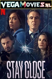 Download Stay Close (Season 1) Dual Audio [Hindi-English] Complete Netflix Web Series 480p [150MB] | 720p [300MB] poster
