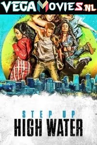 Download Step Up: High Water (Season 1) {Hindi-English} WEB-DL 480p [100MB] | 720p [400MB] poster
