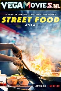 Download Netflix Street Food (2019) Season 1 Dual Audio {Hindi-English} 720p [280MB] WEB-DL poster