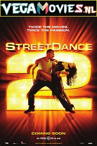 Download StreetDance 2 (2012) Dual Audio {Hindi-English} 480p [250MB] | 720p [700MB] | 1080p [1.4GB] poster