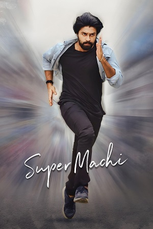 Download Super Machi (2022) Dual Audio [Hindi ORG. + Telugu] UNCUT 480p [500MB] | 720p [1.3GB] | 1080p [2.7GB] poster