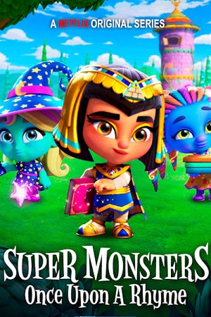 Download Super Monsters: Once Upon a Rhyme (2021) WEB-DL Dual Audio {Hindi-English} 480p [50MB] | 720p [230MB] | 1080p [550MB] poster