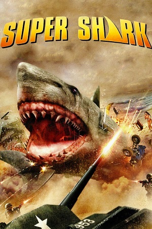 Download Super Shark (2011) Dual Audio [Hindi + English] WeB-DL 480p [300MB] | 720p [1GB] | 1080p [1.8GB] poster