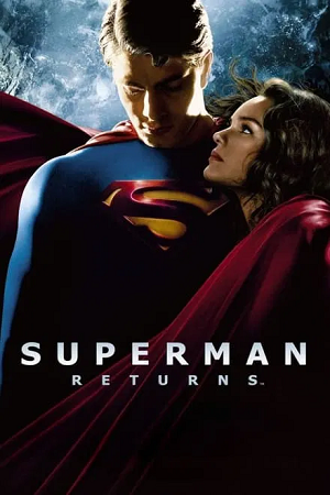 Download Superman Returns (2006) BluRay Dual Audio [ Hindi AMZN DDP 2.0 + English 5.1 ] 480p [390MB] | 720p [1.6GB] | 1080p [3.2GB] poster