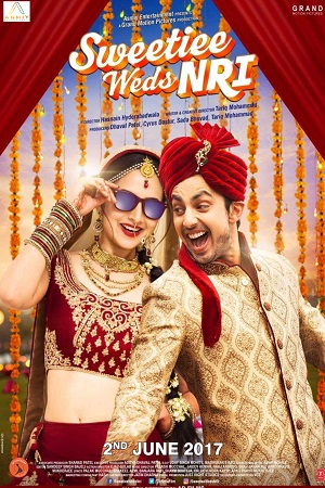 Download Sweetiee Weds NRI (2017) Hindi Full Movie 480p [300MB] | 720p [1GB] | 1080p [3GB] poster