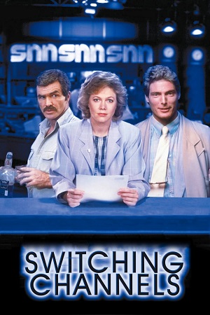Download Switching Channels (1988) Dual Audio [Hindi + English] WeB-DL 480p [350MB] | 720p [1GB] | 1080p [2GB] poster