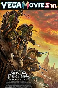 Download Teenage Mutant Ninja Turtles: Out of the Shadows (2016) Dual Audio [Hindi-English] 480p [350MB] | 720p [1GB] | 1080p [2.8GB] poster