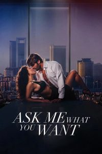 Download [18+] Ask Me What You Want (2024) Blu-Ray Dual Audio {Hindi-English} 480p [400MB] | 720p [1.1GB] | 1080p [2GB] poster