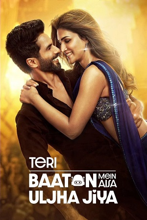 Download Teri Baaton Mein Aisa Uljha Jiya (2024) Hindi DD5.1 Full Movie AMZN WEB-DL 480p [400MB] | 720p [1.5GB] | 1080p [3GB] | 2160p [4K] | [60FPS] poster