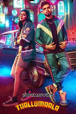 Download Thallumaala (2022) Hindi [ORG Dubbed] Full Movie NF WEB-DL 480p [500MB] | 720p [1.4GB] | 1080p [3GB] poster