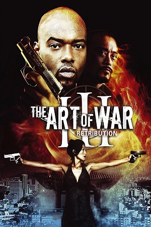 Download The Art of War III: Retribution (2009) WEB-DL Dual Audio {Hindi-English} 480p [300MB] | 720p [1.1GB] | 1080p [1.7GB] poster