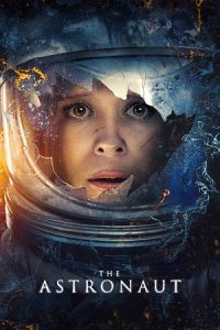 Download The Astronaut (2025) {English with Subtitles} Full Movie WEB-DL 480p [270MB] | 720p [730MB] | 1080p [1.7GB] poster