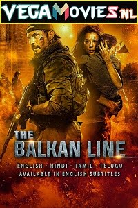 Download The Balkan Line (2019) Dual Audio [Hindi-English] 480p [400MB] | 720p [1GB] | 1080p [2.2GB] poster