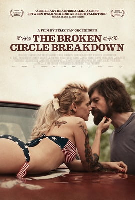 Download [18+] The Broken Circle Breakdown (2012) Movie in English 480p [250MB] | 720p [800MB]