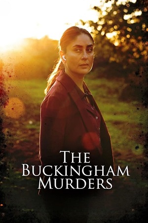 Download The Buckingham Murders (2024) Netflix WEB-DL {Hindi DD5.1} Full Movie 480p [400MB] | 720p [1.3GB] | 1080p [2.1GB] poster