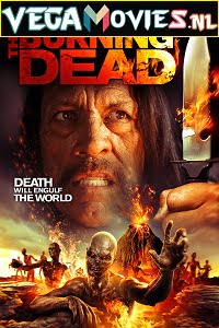 Download The Burning Dead (2015) Dual Audio {Hindi-English} 480p [300MB] | 720p [1.2GB] poster