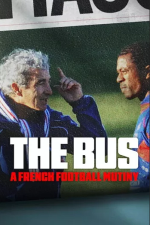 Download The Bus: A French Football Mutiny (2026) WEB-DL Dual Audio {Hindi-English} 480p [270MB] | 720p [730MB] | 1080p [1.7GB] poster