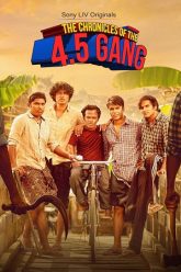 Download The Chronicles of the 4.5 Gang (Season 1) Hindi Complete SonyLIV WEB Series 480p | 720p | 1080p WEB-DL poster